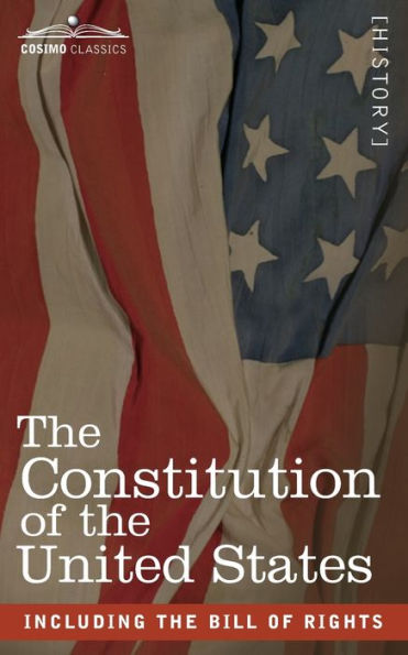 the Constitution of United States: including Bill Rights