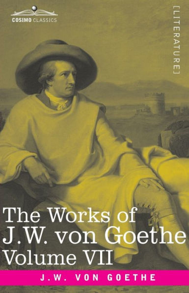 The Works of J.W. von Goethe, Vol. VII (in 14 volumes): with His Life by George Henry Lewes: Faust Vol. I