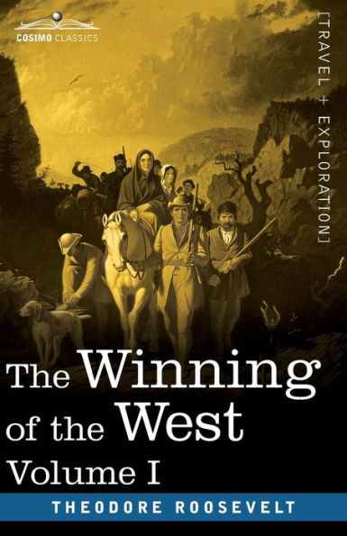 the Winning of West, Vol. I (in four volumes): From Alleghanies to Mississippi, 1769-1776