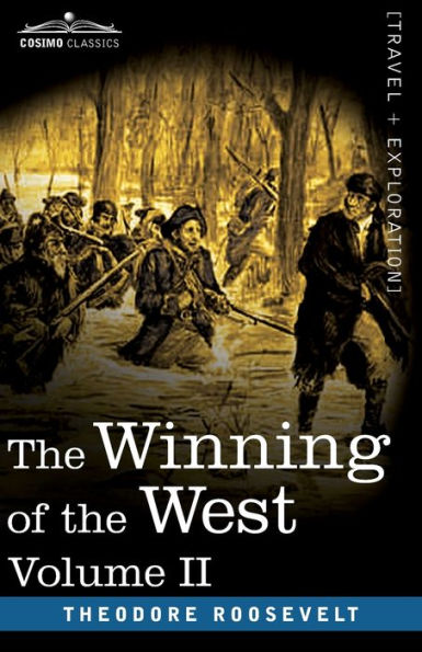 the Winning of West, Vol. II (in four volumes): From Alleghanies to Mississippi, 1777-1783