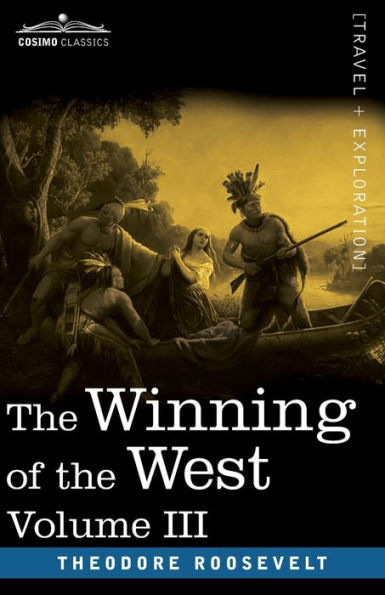 the Winning of West, Vol. III (in four volumes): Founding Trans-Alleghany Commonwealths, 1784-1790