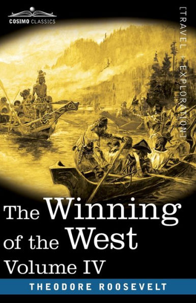 the Winning of West, Vol. IV (in four volumes): Louisiana and Northwest, 1791-1807