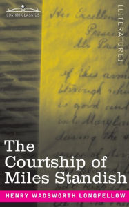 Title: The Courtship of Miles Standish, Author: Henry Wadsworth Longfellow