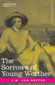 Title: The Sorrows of Young Werther, Author: Johann Wolfgang von Goethe