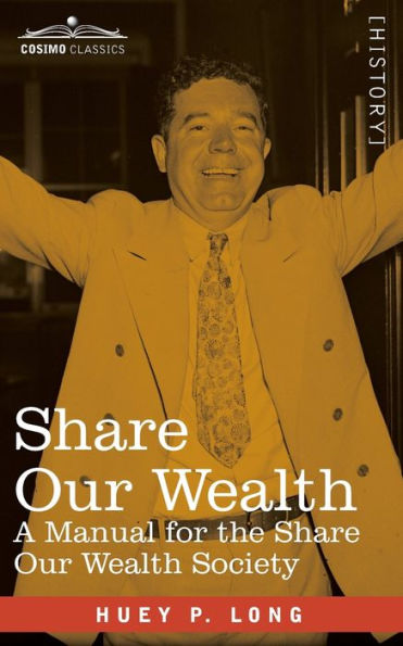 Share Our Wealth: A Manual for the Share Our Wealth Society