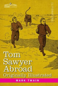 Title: Tom Sawyer Abroad: By Huck Finn, Author: Mark Twain
