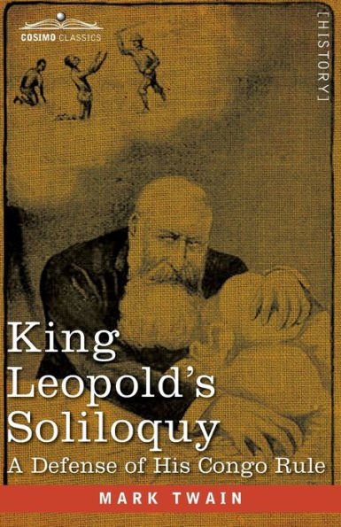 King Leopold's Soliloquy: A Defense of his Congo Rule