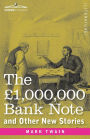 The £1,000,000 Bank Note and Other New Stories