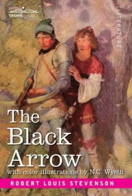 Title: The Black Arrow: A Tale of Two Roses, Author: Robert Louis Stevenson