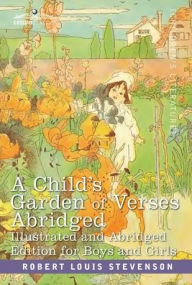 Title: A Child's Garden of Verses: Abridged Edition for Boys and Girls, Author: Robert Louis Stevenson
