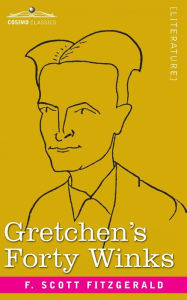 Title: Gretchen's Forty Winks, Author: F. Scott Fitzgerald