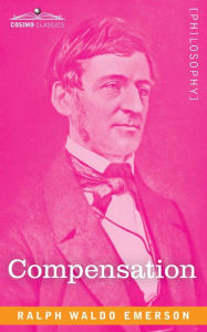 Title: Compensation, Author: Ralph Waldo Emerson