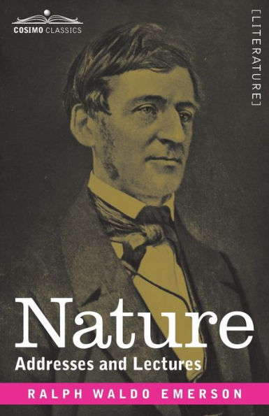 Nature: Addresses and Lectures