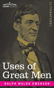 Title: Use of Great Men, Author: Ralph Waldo Emerson
