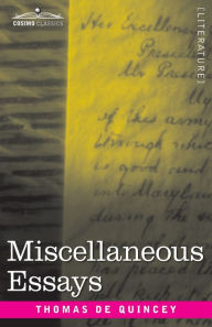 Title: Miscellaneous Essays, Author: Thomas De Quincey