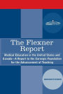 The Flexner Report: Medical Education in the United States and Canada-A Report to the Carnegie Foundation for the Advancement of Teaching