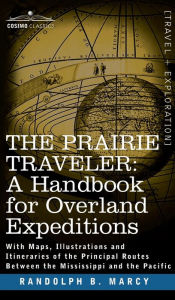Title: Prairie Traveler, a Handbook for Overland Expeditions, Author: Randolph Barnes Marcy