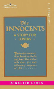 Title: The Innocents: A Story for Lovers, Author: Sinclair Lewis