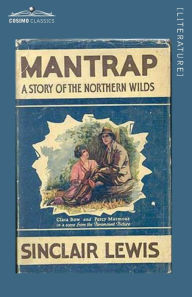 Title: Mantrap: A Story of the Northern Wilds, Author: Sinclair Lewis