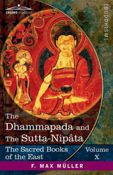 The Dhammapada and The Sutta-Nipï¿½ta: With the Sanatsugï¿½tï¿½ya and the Anugï¿½tï¿½