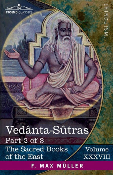 Vedânta-Sûtras, Part II: Commentary by Sankaracharya, part 2 of 2 and Adhyâya II (Pâda III-IV)