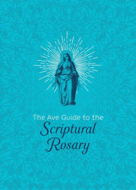 Title: The Ave Guide to the Scriptural Rosary, Author: Ave Maria Press