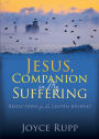 Jesus, Companion in My Suffering: Reflections for the Lenten Journey