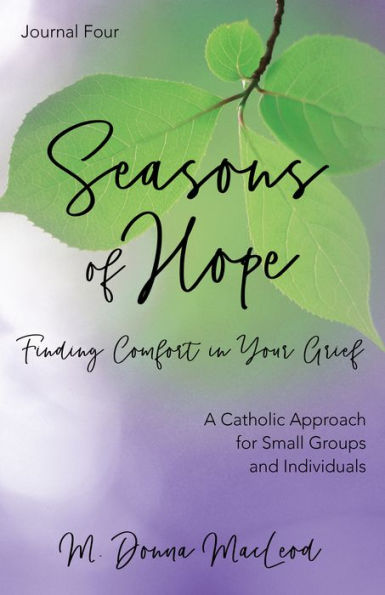 Seasons of Hope Journal Four: Finding Comfort Your Grief