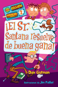 Title: EL SR. SANTANA RESUELVE DE BUENA GANA, Author: Dan Gutman