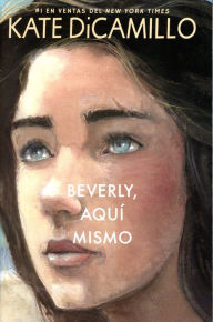 Title: Beverly, aquí mismo / Beverly, Right Here, Author: Kate DiCamillo