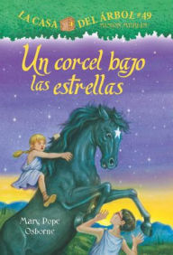 Title: UN CORCEL BAJO LAS ESTRELLAS #49, Author: Mary Pope Osborne