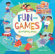 Title: Fun and Games: Everyday Play, Author: Celeste Cortright