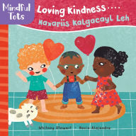 Title: Mindful Tots: Loving Kindness (Bilingual Somali & English), Author: Whitney Stewart