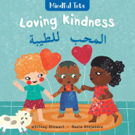 Title: Mindful Tots: Loving Kindness (Bilingual Arabic & English), Author: Whitney Stewart