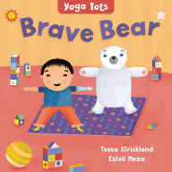 Title: Yoga Tots: Brave Bear, Author: Tessa Strickland