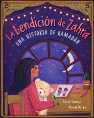 Title: La bendición de Zahra: Un relato de Ramadan, Author: Shirin Shamsi