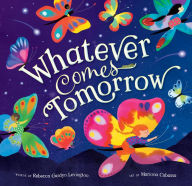 Title: Whatever Comes Tomorrow, Author: Rebecca Gardyn Levington