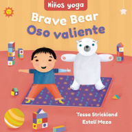 Title: Yoga Tots: Brave Bear / Niños yoga: Oso valiente, Author: Tessa Strickland