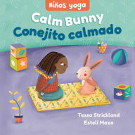 Title: Yoga Tots: Calm Bunny / Niños yoga: Conejito calmado, Author: Tessa Strickland