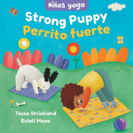 Title: Yoga Tots: Strong Puppy / Niños yoga: Perrito fuerte, Author: Tessa Strickland