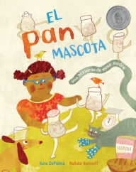 Title: El pan mascota: una historia de masa madre, Author: Kate DePalma