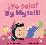 Title: ¡Yo sola! / By Myself!, Author: Sumana Seeboruth