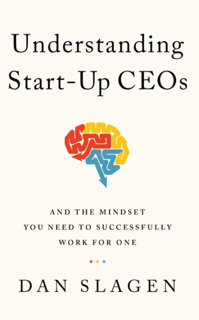 Understanding Start-Up CEOs: And the Mindset You Need to Successfully ...