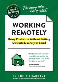 Title: The Non-Obvious Guide to Working Remotely (Being Productive Without Getting Distracted, Lonely or Bored), Author: Rohit Bhargava