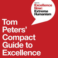 Title: Tom Peters' Compact Guide to Excellence, Author: Tom Peters