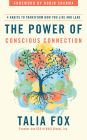 The Power of Conscious Connection: 4 Habits to Transform How You Live and Lead