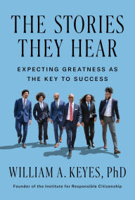 Title: The Stories They Hear: Expecting Greatness as the Key to Success, Author: William Keyes