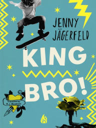 Title: King Bro!, Author: Jenny Jägerfeld