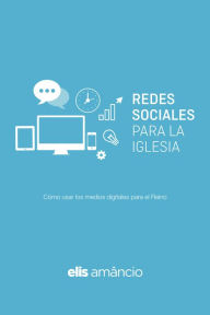 Title: Redes Sociales para la Iglesia: Cómo usar los medios digitales para el Reino, Author: Elis Amâncio