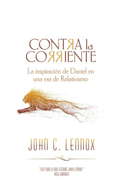 Contra la corriente: La inspiración de Daniel en una era de Relativismo